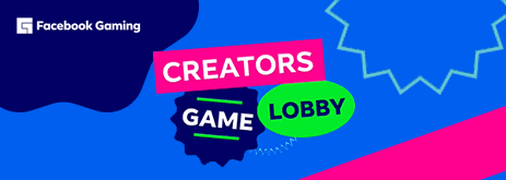 Facebook Gaming Creators Game Lobby 2021
